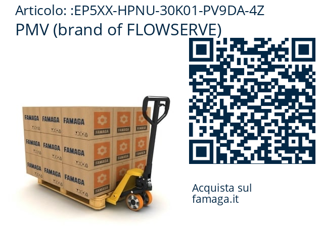   PMV (brand of FLOWSERVE) EP5XX-HPNU-30K01-PV9DA-4Z