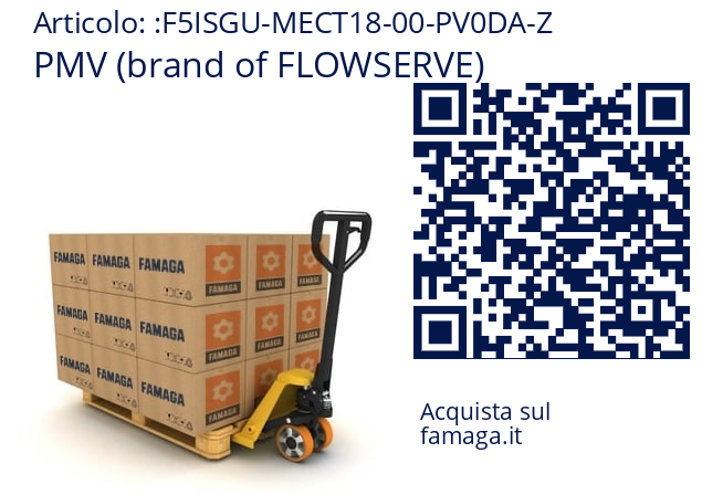  PMV (brand of FLOWSERVE) F5ISGU-MECT18-00-PV0DA-Z