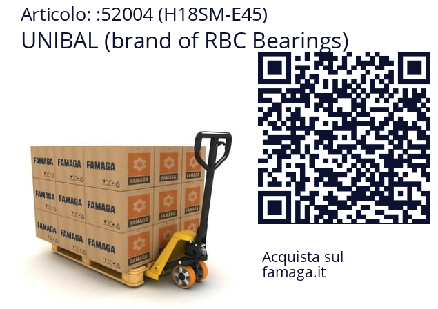   UNIBAL (brand of RBC Bearings) 52004 (H18SM-E45)